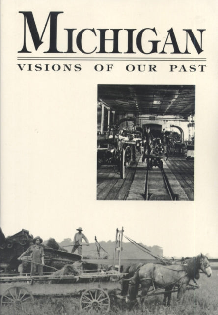 Book cover of: Michigan Visions of Our Past. By: Richard J. Hathaway