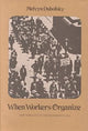 Book cover of: When Workers Organize