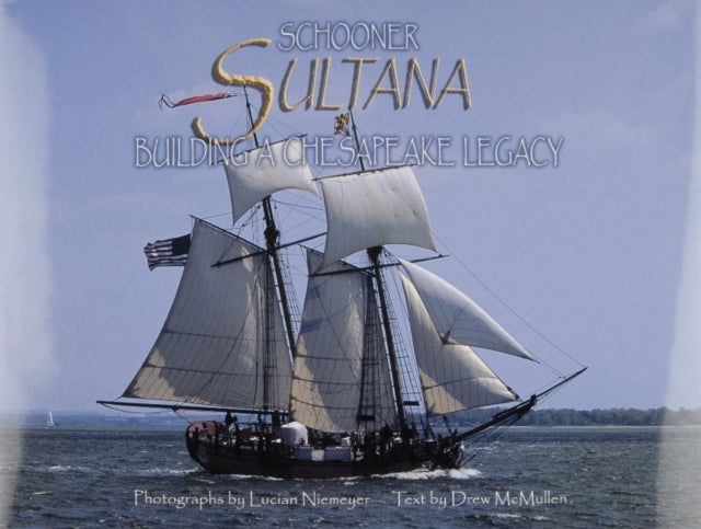 Book cover of: Schooner Sultana. By: Drew McMullen