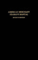 Book cover of: American Merchant Seaman’s Manual