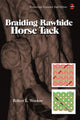 Book cover of: Braiding Rawhide Horse Tack. By: Robert L. Woolery
