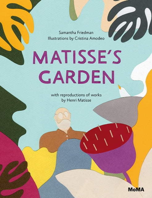 Book cover of: Matisse’s Garden. By: Samantha Friedman