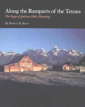 Along the Ramparts of the Tetons