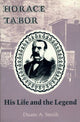 Book cover of: Horace Tabor. By: Duane A. Smith