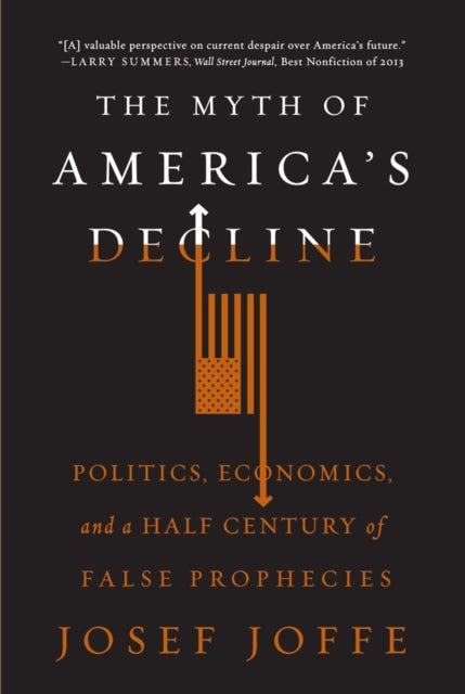 Book cover of: Myth of America's Decline. By: Josef Joffe