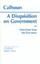Book cover of: Disquisition On Government and Selections from The Discourse. By: Calhoun, John C.