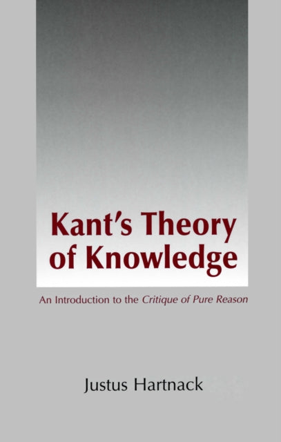 Book cover of: Kant's Theory of Knowledge. By: Justus Hartnack
