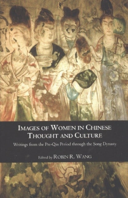 Book cover of: Images of Women in Chinese Thought and Culture. By: Robin Wang