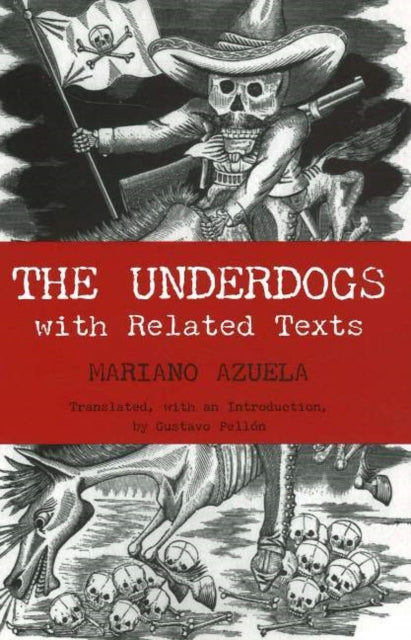 Book cover of: Underdogs. By: Mariano Azuela
