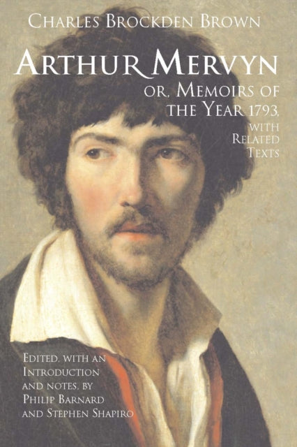 Book cover of: Arthur Mervyn; or, Memoirs of the Year 1793. By: Charles Brockden Brown
