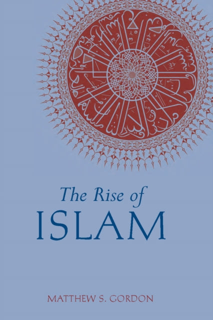 Book cover of: Rise of Islam. By: Matthew Gordon