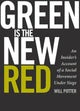 Book cover of: Green Is the New Red. By: Will Potter