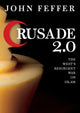 Book cover of: Crusade 2.0. By: John Feffer