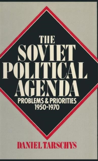Book cover of: Soviet Political Agenda: Problems & Priorities, 1950-1970