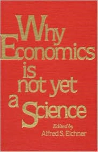 Book cover of: Why Economics is Not Yet a Science