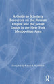 Book cover of: Guide to Scholarly Resources on the Russian Empire and the Soviet Union in the New York Metropolitan Area