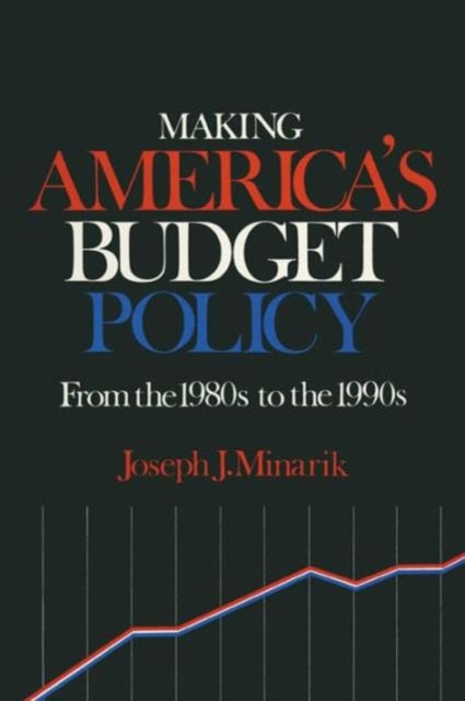 Book cover of: Making America's Budget Policy from the 1980's to the 1990's