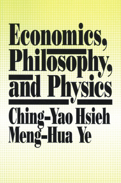 Book cover of: Economics, Philosophy and Physics