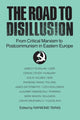 Book cover of: Road to Disillusion: From Critical Marxism to Post-communism in Eastern Europe. By: Raymond Taras
