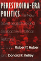 Book cover of: Perestroika Era Politics: The New Soviet Legislature and Gorbachev's Political Reforms. By: Robert T. Huber