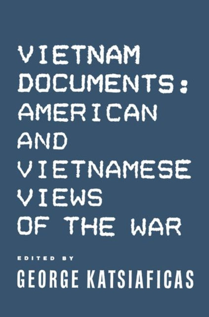 Book cover of: Vietnam Documents: American and Vietnamese Views. By: George N. Katsiaficas