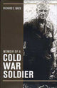 Book cover of: Memoir of a Cold War Soldier. By: Richard E. Mack