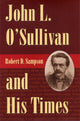 Book cover of: John L.O'Sullivan and His Times