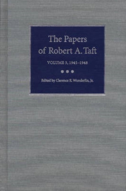 The Papers of Robert a.Taft V. 3; 1945-1948