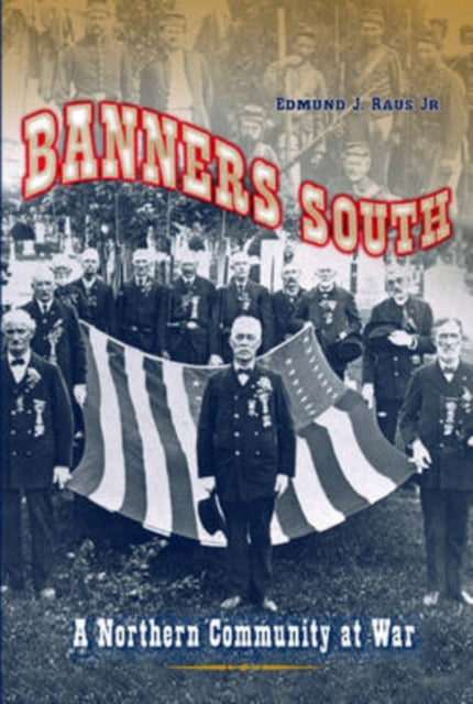 Book cover of: Banners South. By: Edmund J. Raus, Edmund J., Jr. Raus