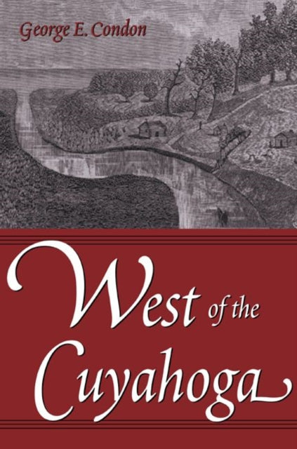 Book cover of: West of the Cuyahoga. By: George E. Condon