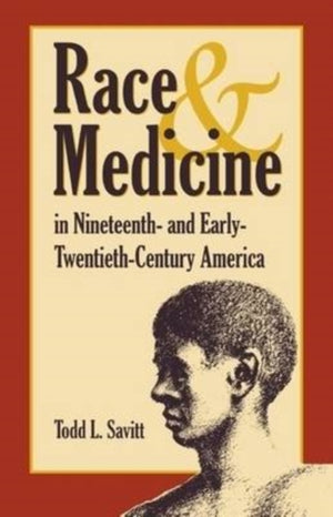 Race and Medicine in Nineteenth- and Early-twentieth-century America