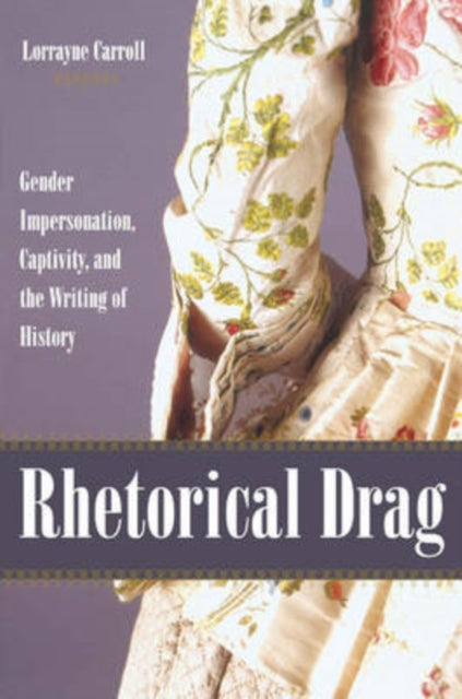 Book cover of: Rhetorical Drag. By: Lorrayne Carroll
