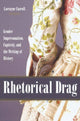 Book cover of: Rhetorical Drag. By: Lorrayne Carroll