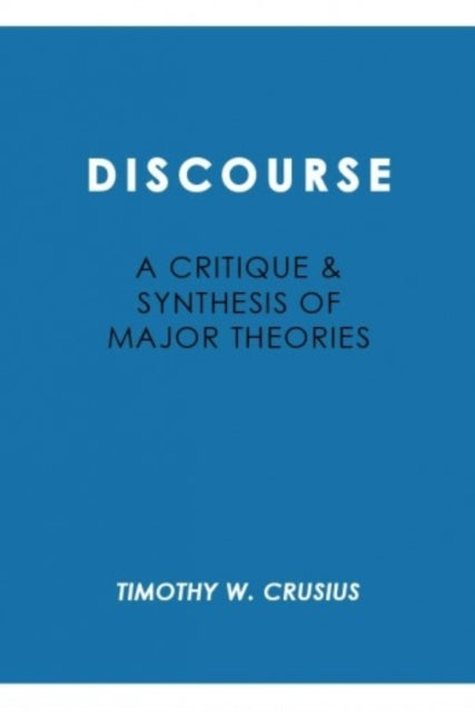 Book cover of: Discourse: Critique and Synthesis. By: Timothy W. Crusius