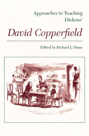 Approaches to Teaching Dickens' David Copperfield