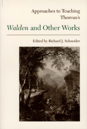 Approaches to Teaching Thoreau’s Walden and Other Works