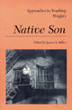 Book cover of: Approaches to Teaching Wright's Native Son