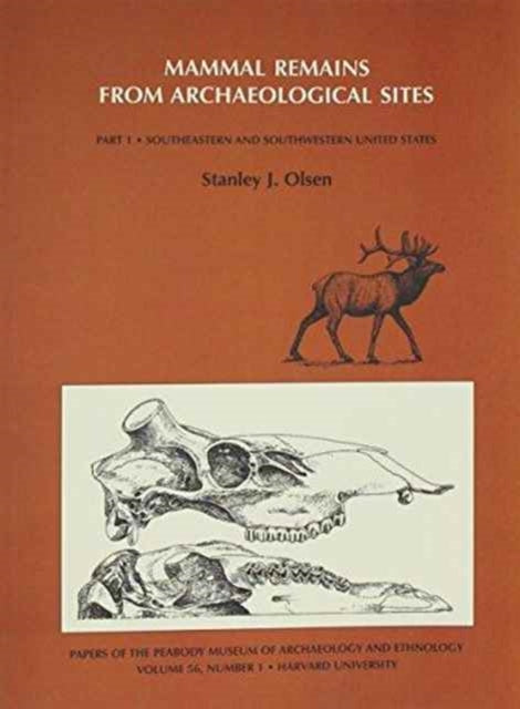Book cover of: Mammal Remains from Archaeological Sites. By: Stanley J. Olsen