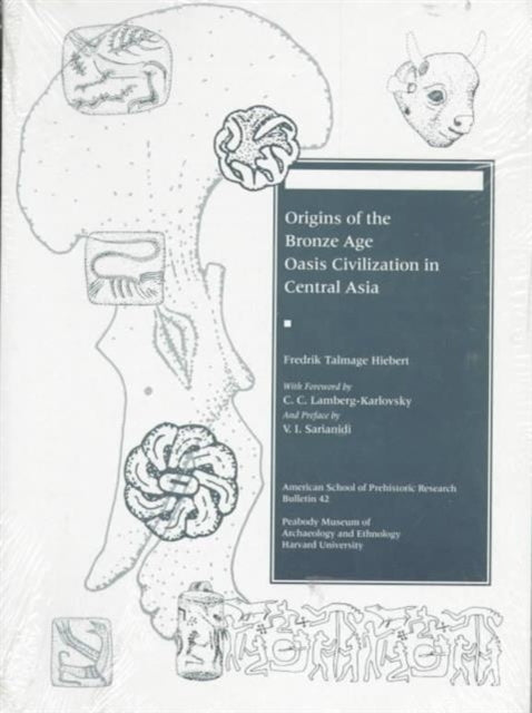 Book cover of: Origins of the Bronze Age Oasis Civilization in Central Asia