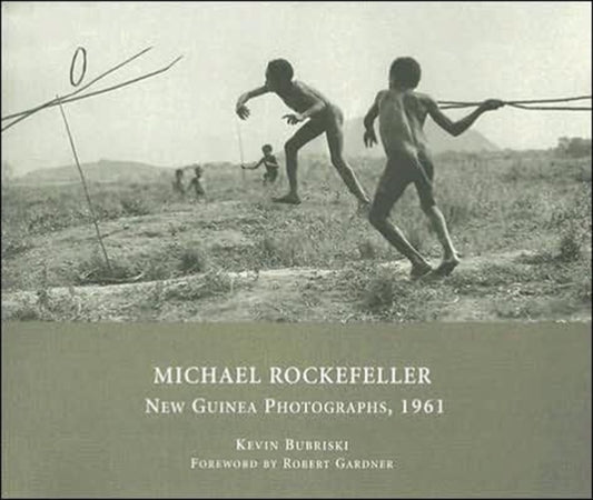 Book cover of: Michael Rockefeller. By: Kevin Bubriski, Michael Clark Rockefeller
