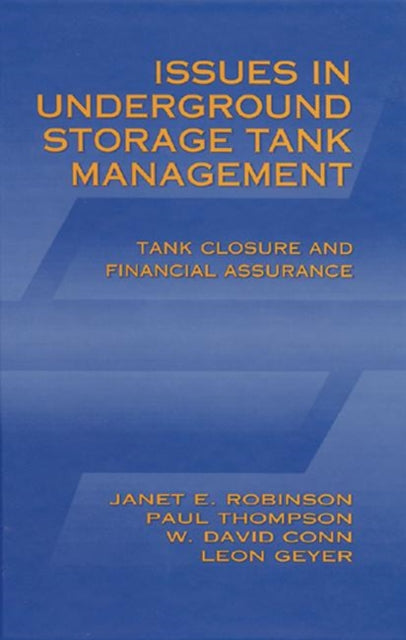 Book cover of: Issues in Underground Storage Tank Management UST Closure and Financial Assurance. By: Janet E. Robinson