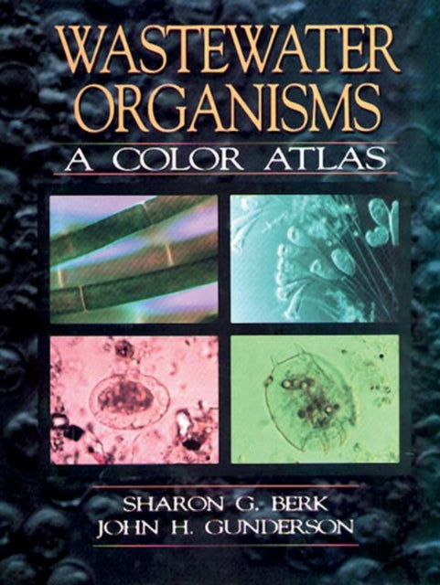 Book cover of: Wastewater Organisms A Color Atlas