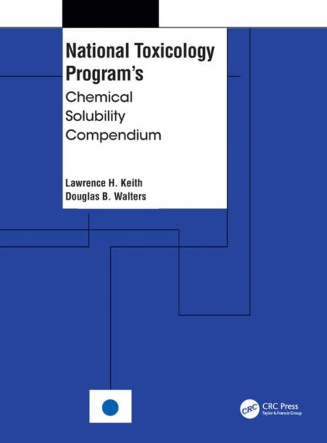 Book cover of: National Toxicology Program's Chemical Solubility Compendium. By: Lawrence H. Keith