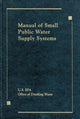 Book cover of: Manual of Small Public Water Supply Systems. By: U. S. Environmental Protection Agency Staff