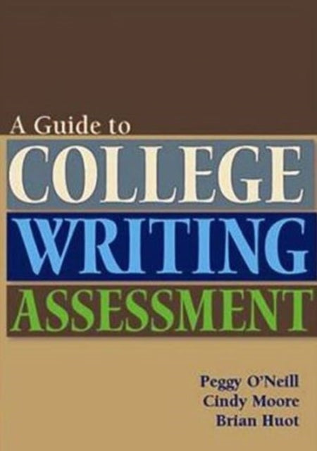 Book cover of: Guide to College Writing Assessment. By: Peggy O'Neill