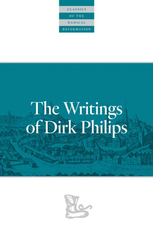 The Writings Of Dirk Philips