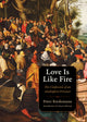 Book cover of: Love Is Like Fire. By: Peter Riedemann