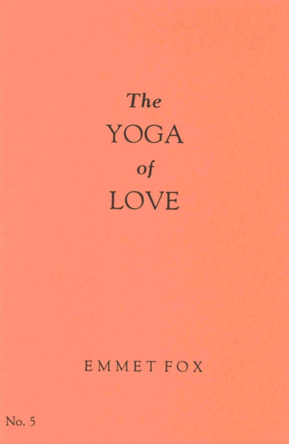 Book cover of: YOGA OF LOVE #5. By: Emmet Fox
