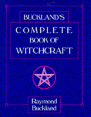 Buckland's Complete Book of Witchcraft