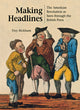 Book cover of: Making Headlines. By: Troy O. Bickham
